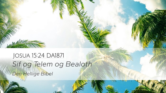 Josua 15:24 DA1871 Desktop Wallpaper - Sif og Telem og - Desktop Bible Verse Wallpaper