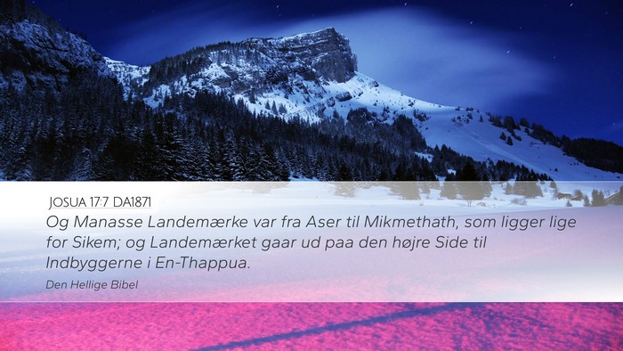 Josua 17:7 DA1871 Desktop Wallpaper - Og Manasse Landemærke var fra Aser til - Desktop Bible Verse Wallpaper