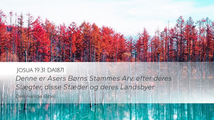 Josua 19:31 DA1871 Desktop Wallpaper - Denne er Asers Børns Stammes Arv, efter deres - Desktop Bible Verse Wallpaper