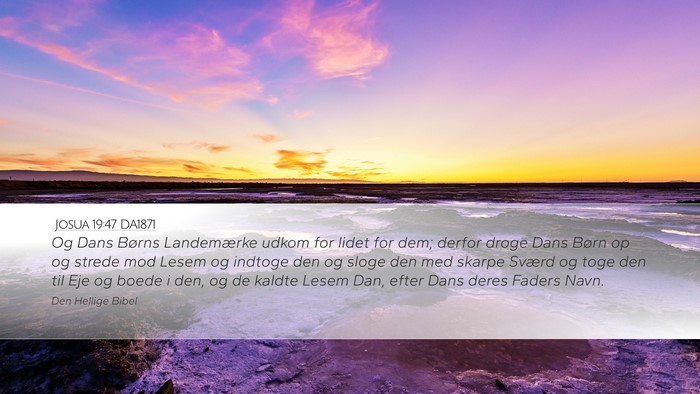 Josua 19:47 DA1871 Desktop Wallpaper - Og Dans Børns Landemærke udkom for lidet for - Desktop Bible Verse Wallpaper