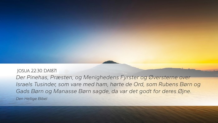 Josua 22:30 DA1871 Desktop Wallpaper - Der Pinehas, Præsten, og Menighedens Fyrster og - Desktop Bible Verse Wallpaper