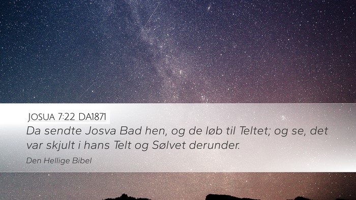 Josua 7:22 DA1871 Desktop Wallpaper - Da sendte Josva Bad hen, og de løb til Teltet; - Desktop Bible Verse Wallpaper