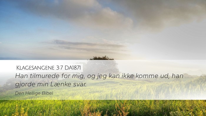 Klagesangene 3:7 DA1871 Bible Verse Image