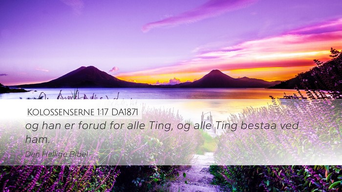 Kolossenserne 1:17 DA1871 Bible Verse Image