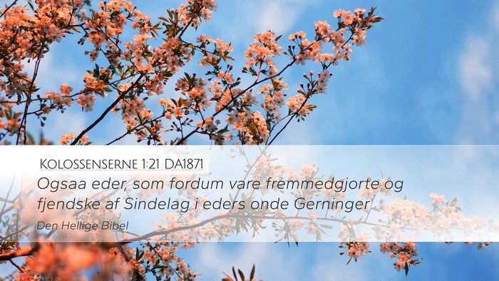 Kolossenserne 1:21 DA1871 Bible Verse Image