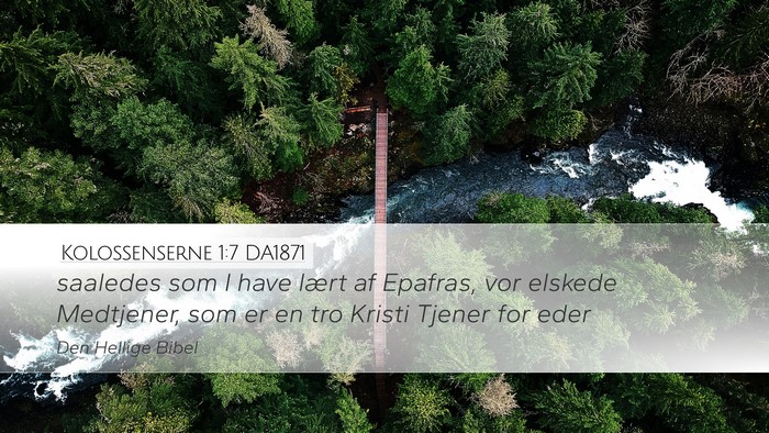 Kolossenserne 1:7 DA1871 Bible Verse Image