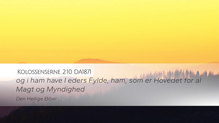 Kolossenserne 2:10 DA1871 Bible Verse Image