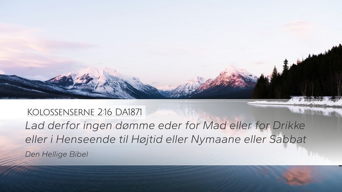 Kolossenserne 2:16 DA1871 Bible Verse Image