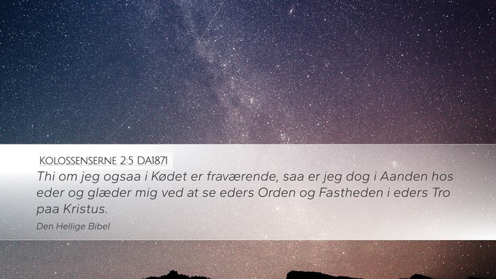 Kolossenserne 2:5 DA1871 Bible Verse Image