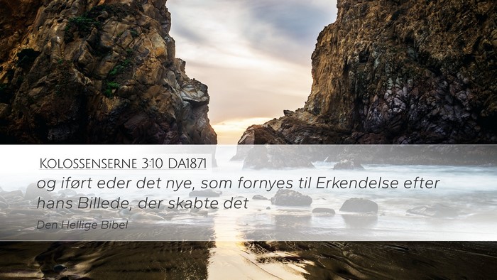 Kolossenserne 3:10 DA1871 Bible Verse Image