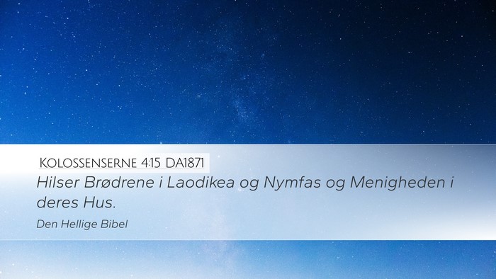 Kolossenserne 4:15 DA1871 Bible Verse Image