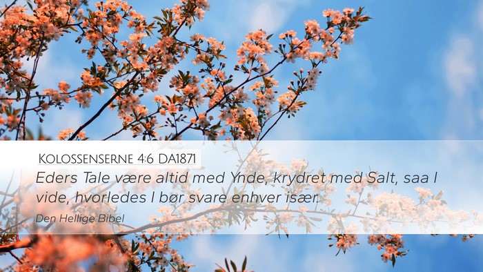 Kolossenserne 4:6 DA1871 Bible Verse Image