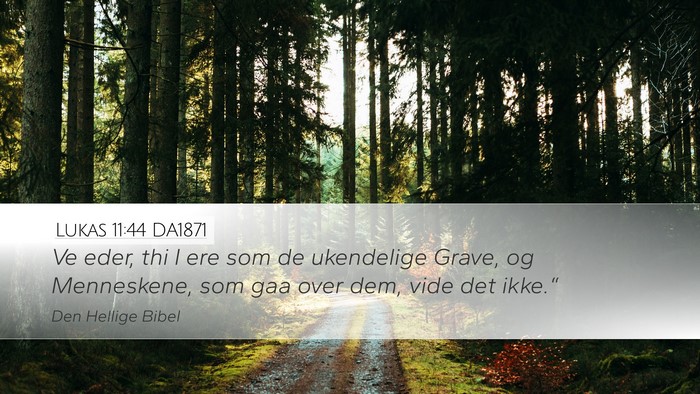 Lukas 11:44 DA1871 Bible Verse Image