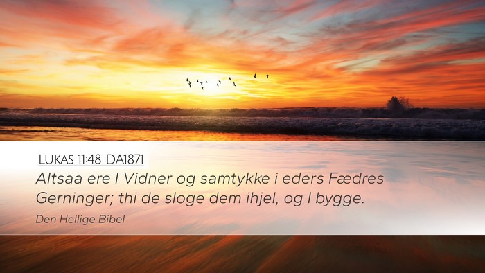 Lukas 11:48 DA1871 Bible Verse Image