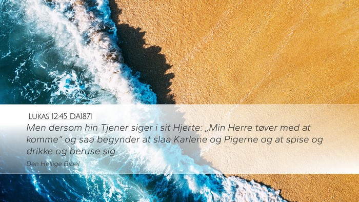 Lukas 12:45 DA1871 Bible Verse Image