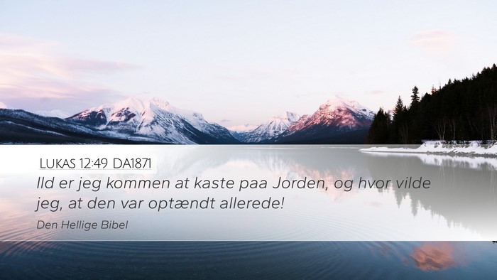 Lukas 12:49 DA1871 Bible Verse Image