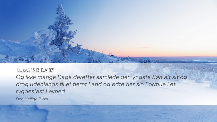 Lukas 15:13 DA1871 Bible Verse Image