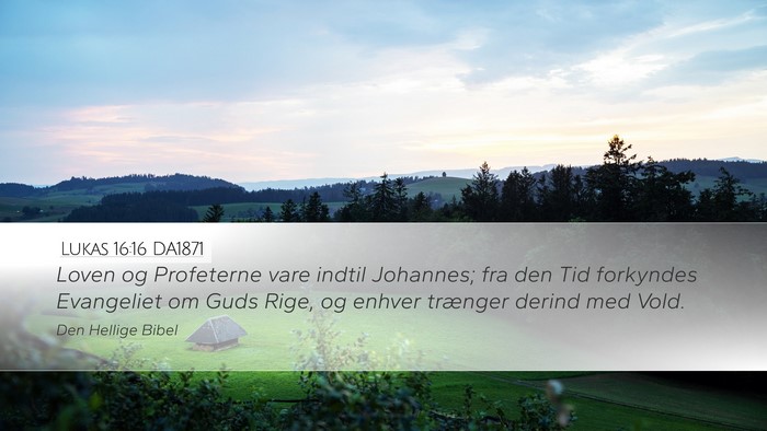Lukas 16:16 DA1871 Bible Verse Image