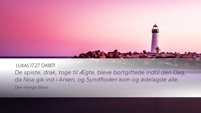 Lukas 17:27 DA1871 Bible Verse Image