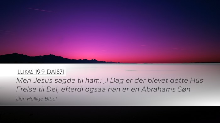Lukas 19:9 DA1871 Bible Verse Image