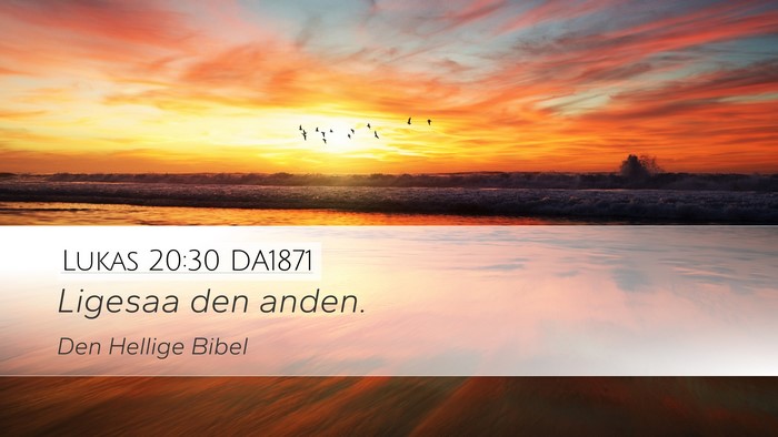 Lukas 20:30 DA1871 Desktop Wallpaper - Ligesaa den - Desktop Bible Verse Wallpaper