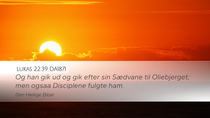 Lukas 22:39 DA1871 Bible Verse Image