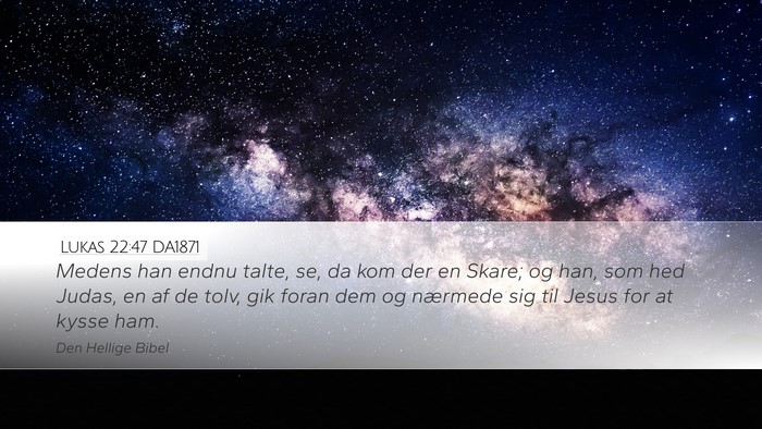 Lukas 22:47 DA1871 Bible Verse Image