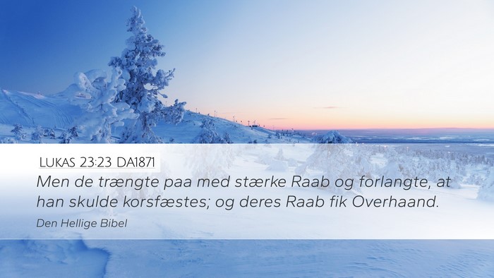 Lukas 23:23 DA1871 Bible Verse Image