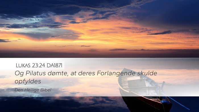 Lukas 23:24 DA1871 Bible Verse Image