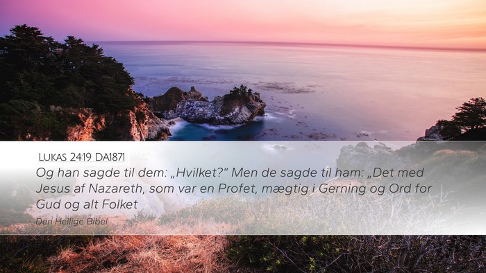 Lukas 24:19 DA1871 Bible Verse Image