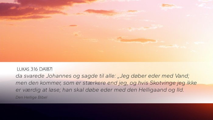 Lukas 3:16 DA1871 Bible Verse Image