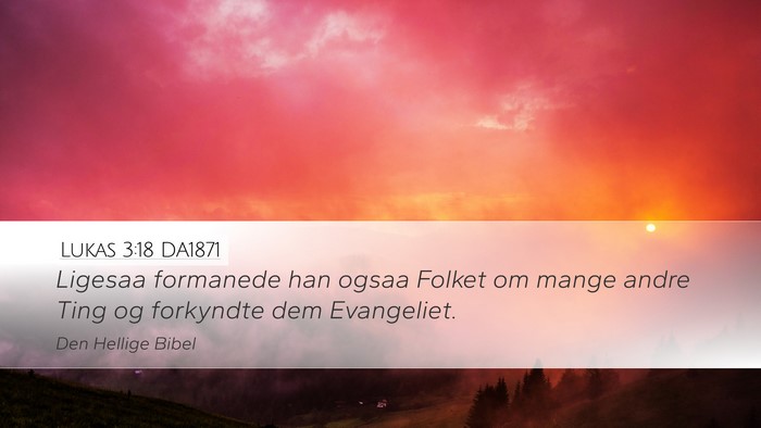 Lukas 3:18 DA1871 Desktop Wallpaper - Ligesaa formanede han ogsaa Folket om mange andre - Desktop Bible Verse Wallpaper
