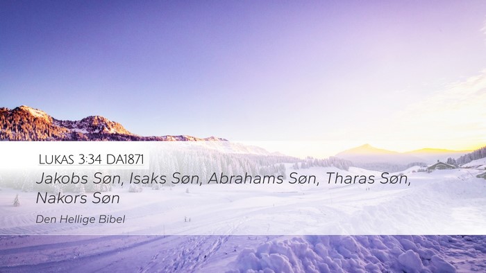 Lukas 3:34 DA1871 Desktop Wallpaper - Jakobs Søn, Isaks Søn, Abrahams Søn, Tharas - Desktop Bible Verse Wallpaper
