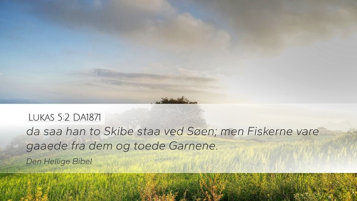 Lukas 5:2 DA1871 Desktop Wallpaper - da saa han to Skibe staa ved Søen; men Fiskerne - Desktop Bible Verse Wallpaper