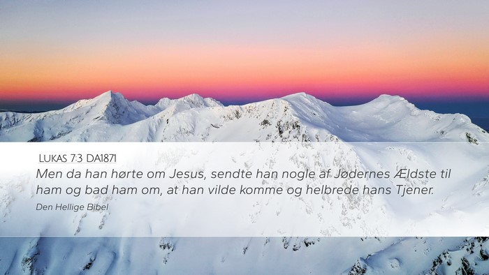 Lukas 7:3 DA1871 Desktop Wallpaper - Men da han hørte om Jesus, sendte han nogle af - Desktop Bible Verse Wallpaper
