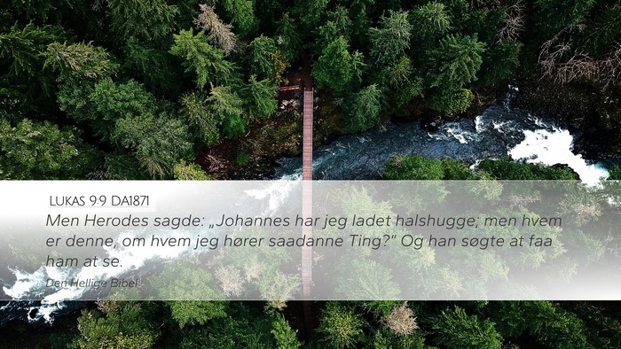 Lukas 9:9 DA1871 Desktop Wallpaper - Men Herodes sagde: „Johannes har jeg ladet - Desktop Bible Verse Wallpaper