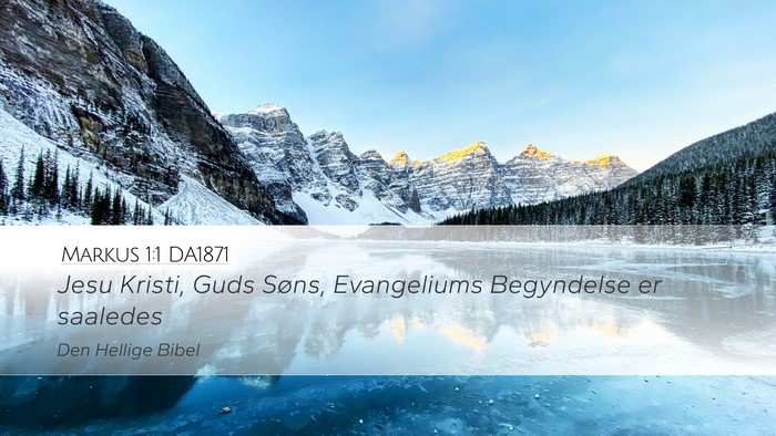 Markus 1:1 DA1871 Desktop Wallpaper - Jesu Kristi, Guds Søns, Evangeliums Begyndelse - Desktop Bible Verse Wallpaper