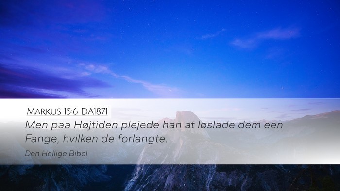 Markus 15:6 DA1871 Bible Verse Image