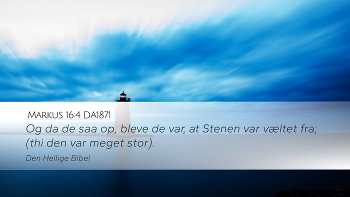 Markus 16:4 DA1871 Desktop Wallpaper - Og da de saa op, bleve de var, at Stenen var - Desktop Bible Verse Wallpaper