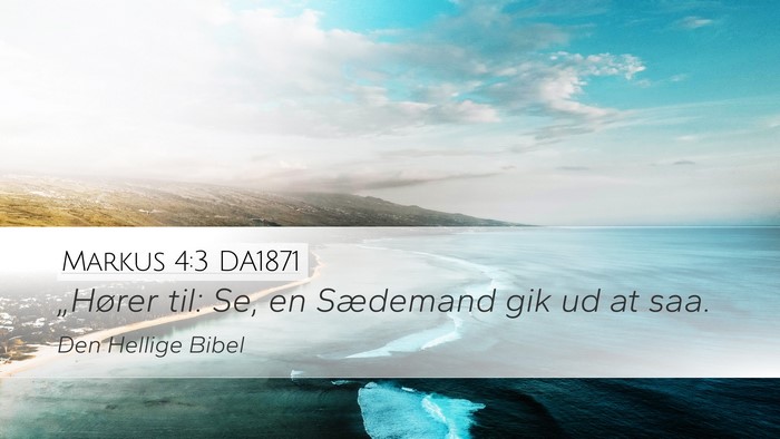 Markus 4:3 DA1871 Desktop Wallpaper - „Hører til: Se, en Sædemand gik ud at - Desktop Bible Verse Wallpaper
