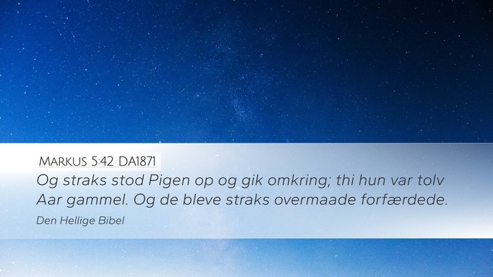 Markus 5:42 DA1871 Desktop Wallpaper - Og straks stod Pigen op og gik omkring; thi hun - Desktop Bible Verse Wallpaper
