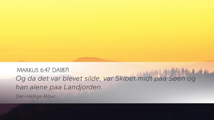 Markus 6:47 DA1871 Desktop Wallpaper - Og da det var blevet silde, var Skibet midt paa - Desktop Bible Verse Wallpaper