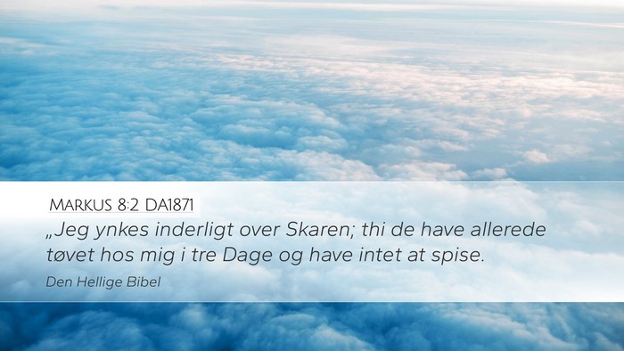 Markus 8:2 DA1871 Desktop Wallpaper - „Jeg ynkes inderligt over Skaren; thi de have - Desktop Bible Verse Wallpaper