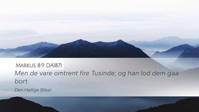 Markus 8:9 DA1871 Desktop Wallpaper - Men de vare omtrent fire Tusinde; og han lod dem - Desktop Bible Verse Wallpaper