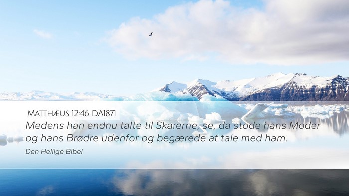 Matthæus 12:46 DA1871 Bible Verse Image