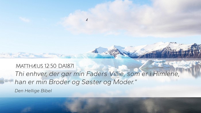 Matthæus 12:50 DA1871 Bible Verse Image