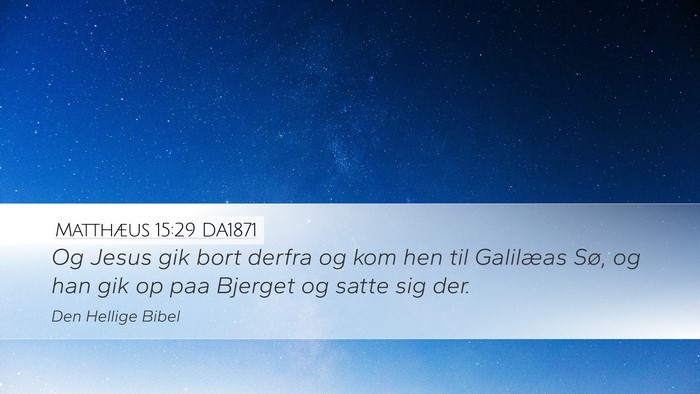 Matthæus 15:29 DA1871 Bible Verse Image