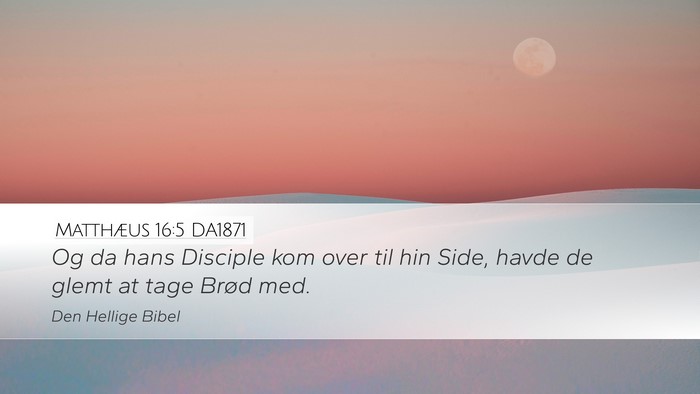Matthæus 16:5 DA1871 Bible Verse Image