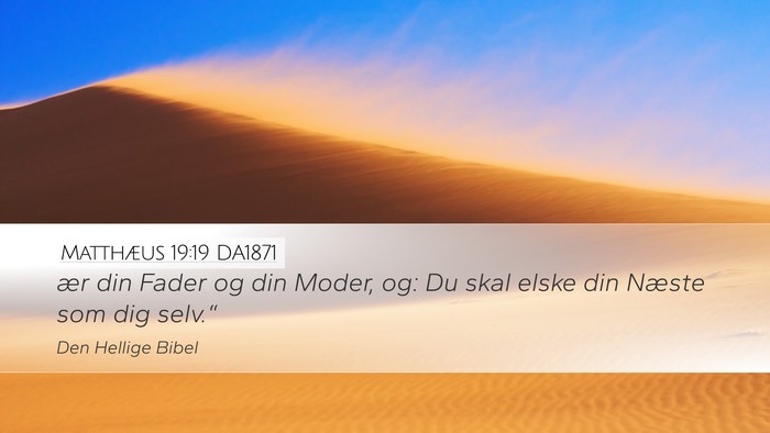 Matthæus 19:19 DA1871 Bible Verse Image