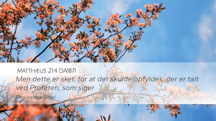 Matthæus 21:4 DA1871 Desktop Wallpaper - Men dette er sket, for at det skulde opfyldes, - Desktop Bible Verse Wallpaper